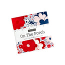 MODA On The Porch Charm Pack - 22150PP - Precut