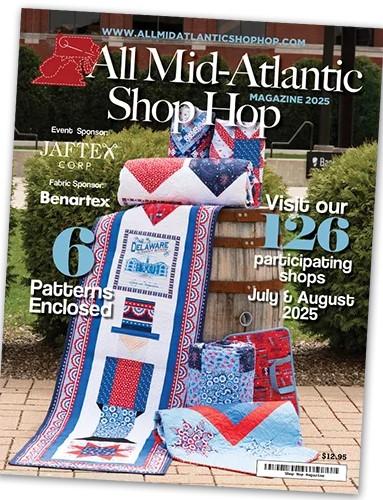 All Mid-Atlantic Shop Hop 2025 Magazine - AVAILABLE NOW