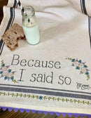 QT Bareroots Dishtowels Kit - Because I Said So - 255